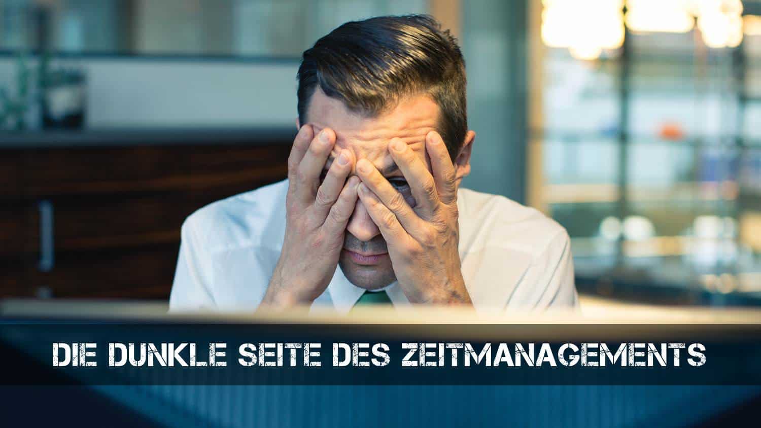Die dunkle Seite des Zeitmanagements