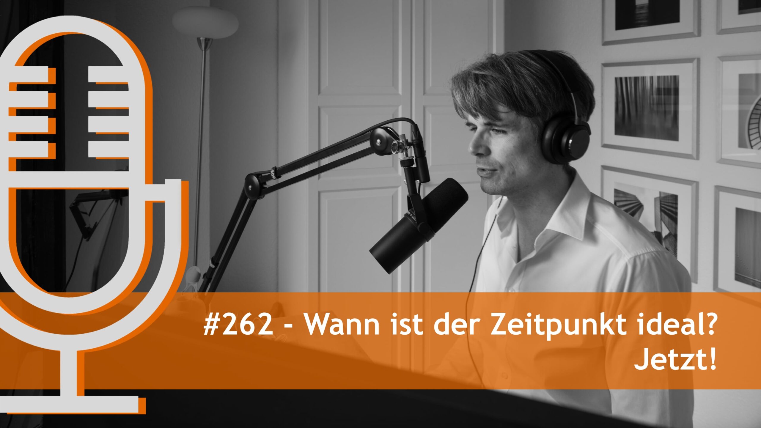 #262 - Wann ist der Zeitpunkt ideal? Jetzt!