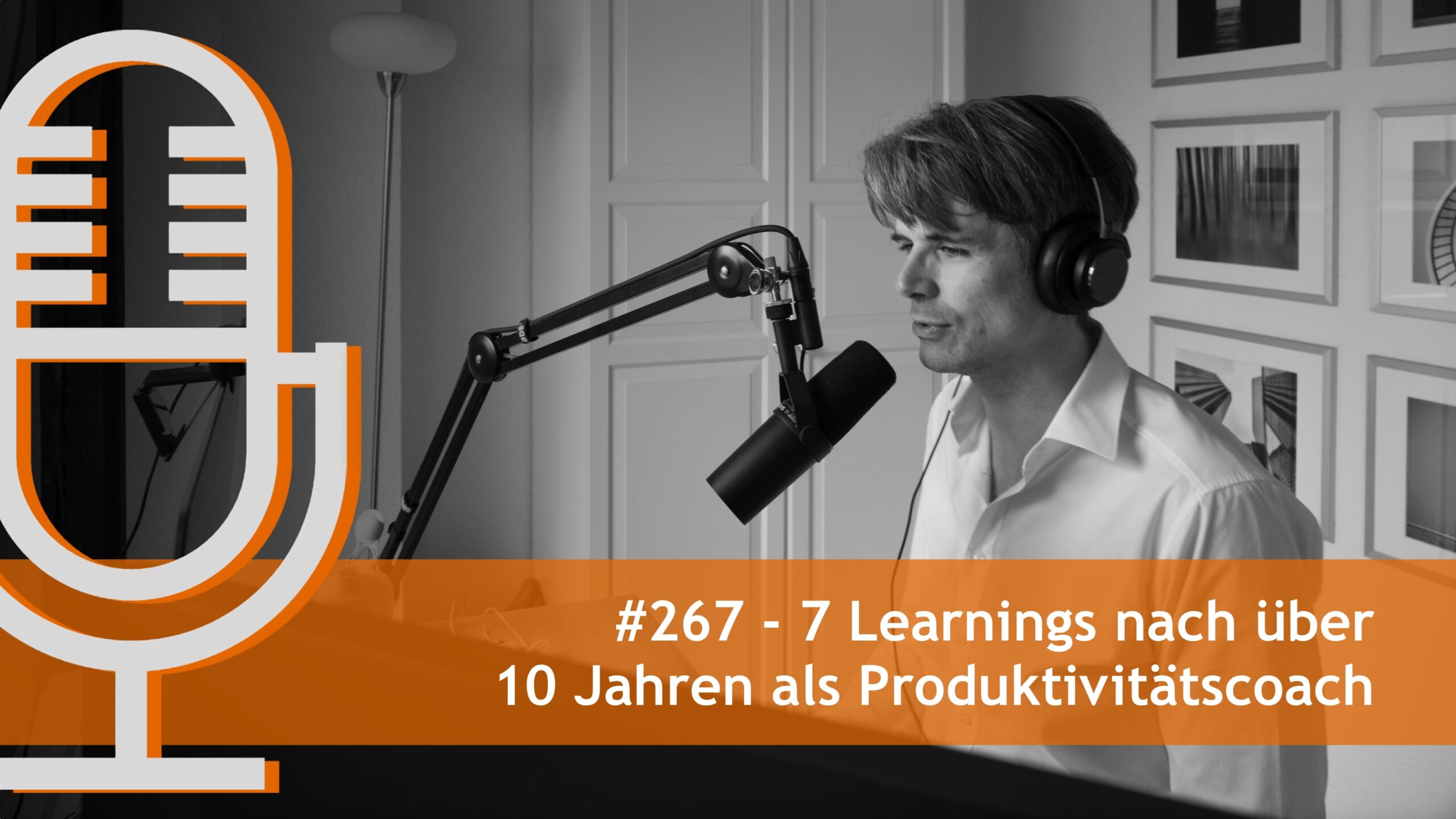 #267 - 7 Learnings nach über 10 Jahren als Zeitmanagement-Coach