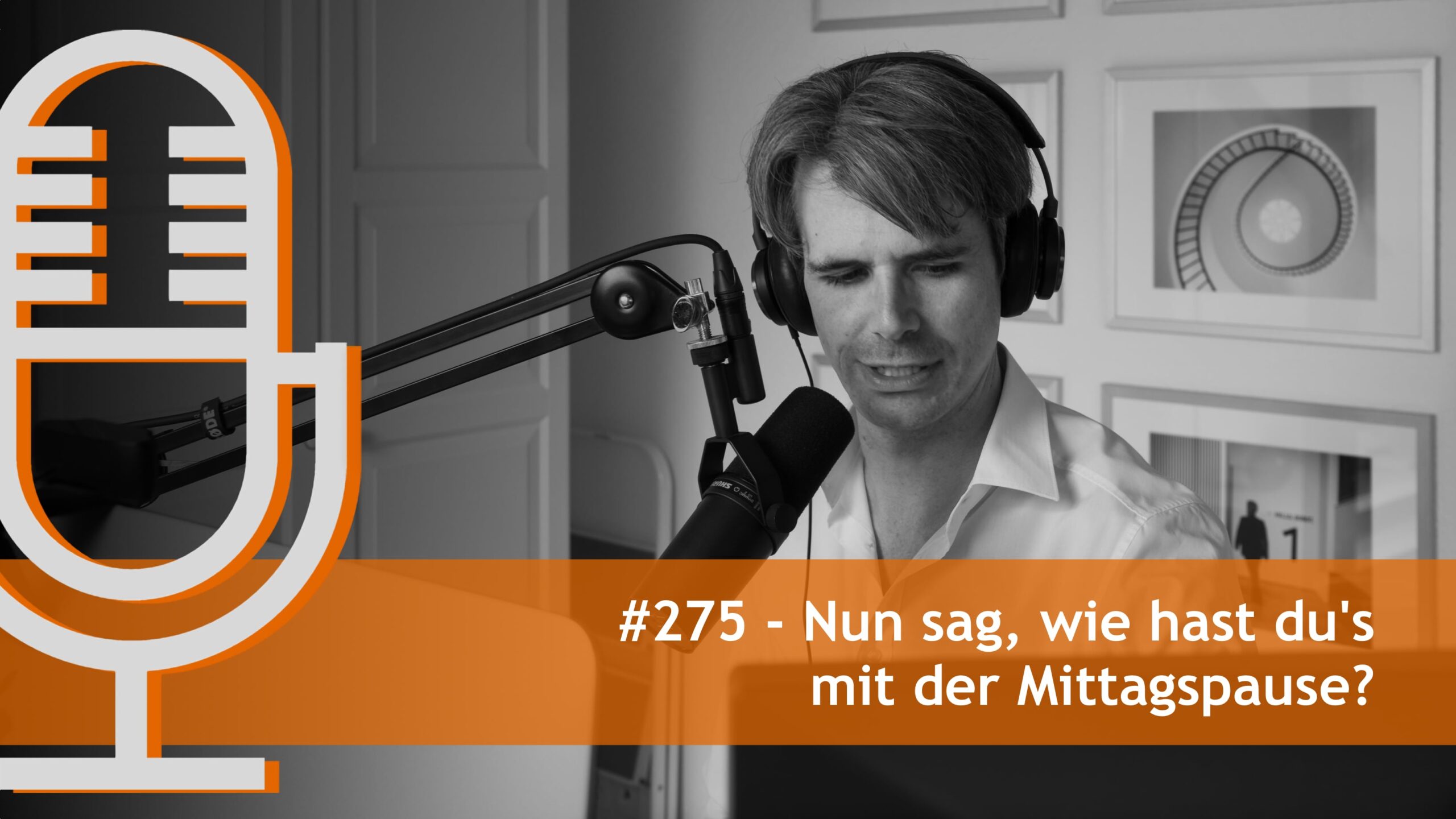 #275 - Nun sag, wie hast du&#8217;s mit der Mittagspause?