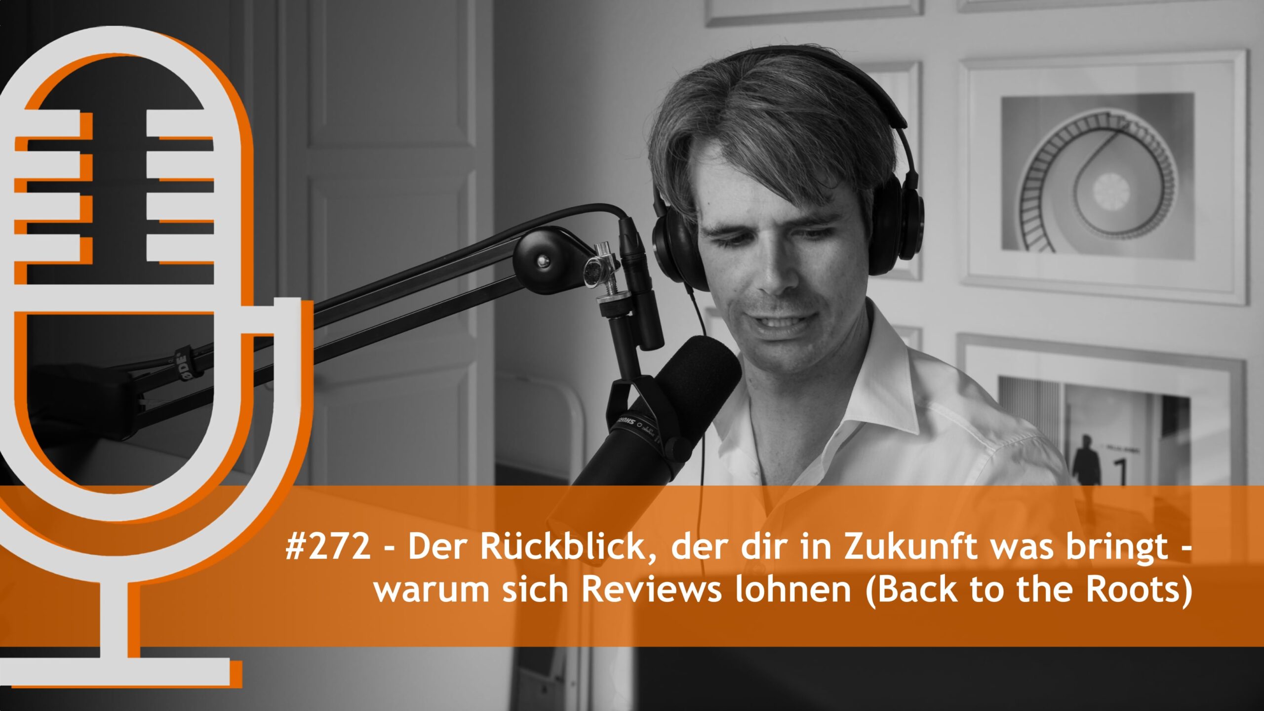 #272 - Der Rückblick, der dir in Zukunft was bringt - warum sich Reviews lohnen (Back to the Roots)