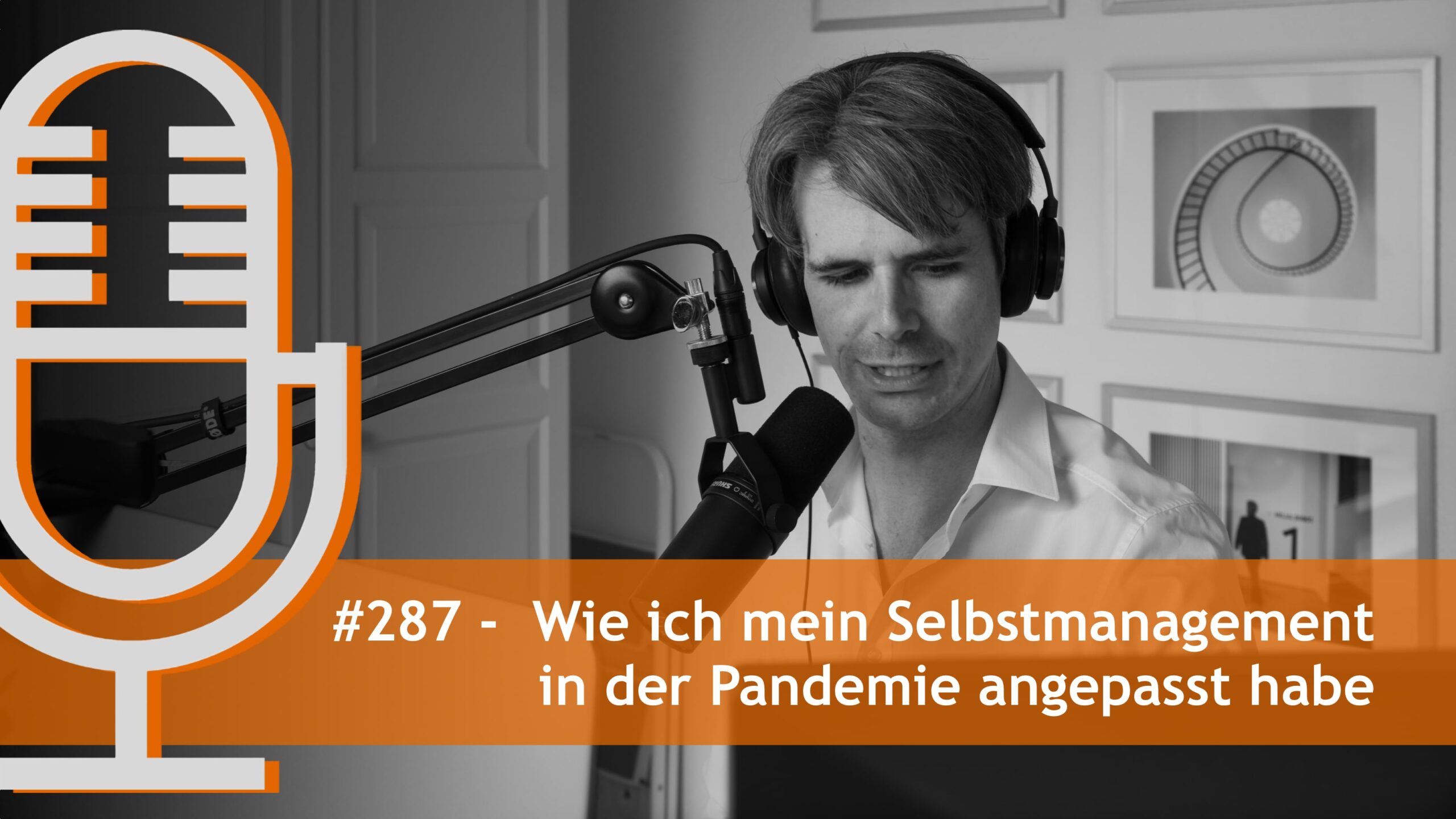 #287 - Wie ich mein Selbstmanagement in der Pandemie angepasst habe